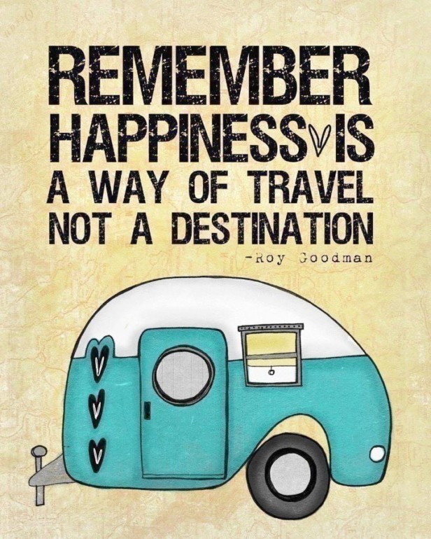 Happiness is a way of Travel, not a Destination