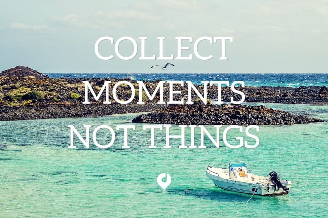 Collect Moments not Things